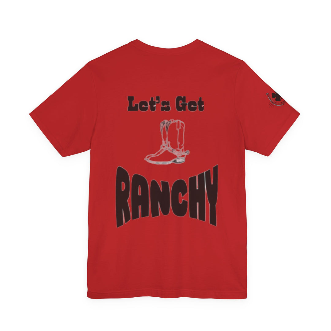 Let's get Ranchy boots Unisex Short Sleeve Tee