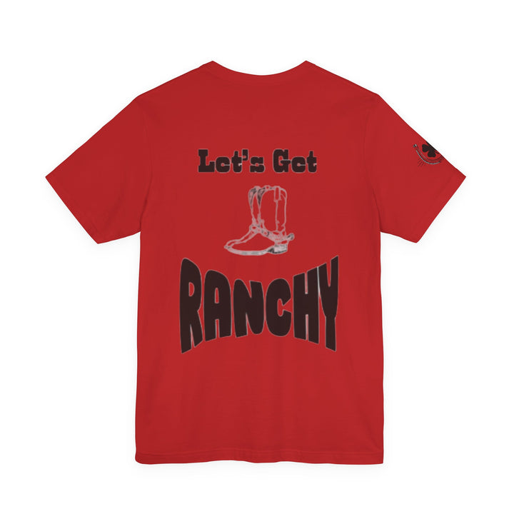 Let's get Ranchy boots Unisex Short Sleeve Tee
