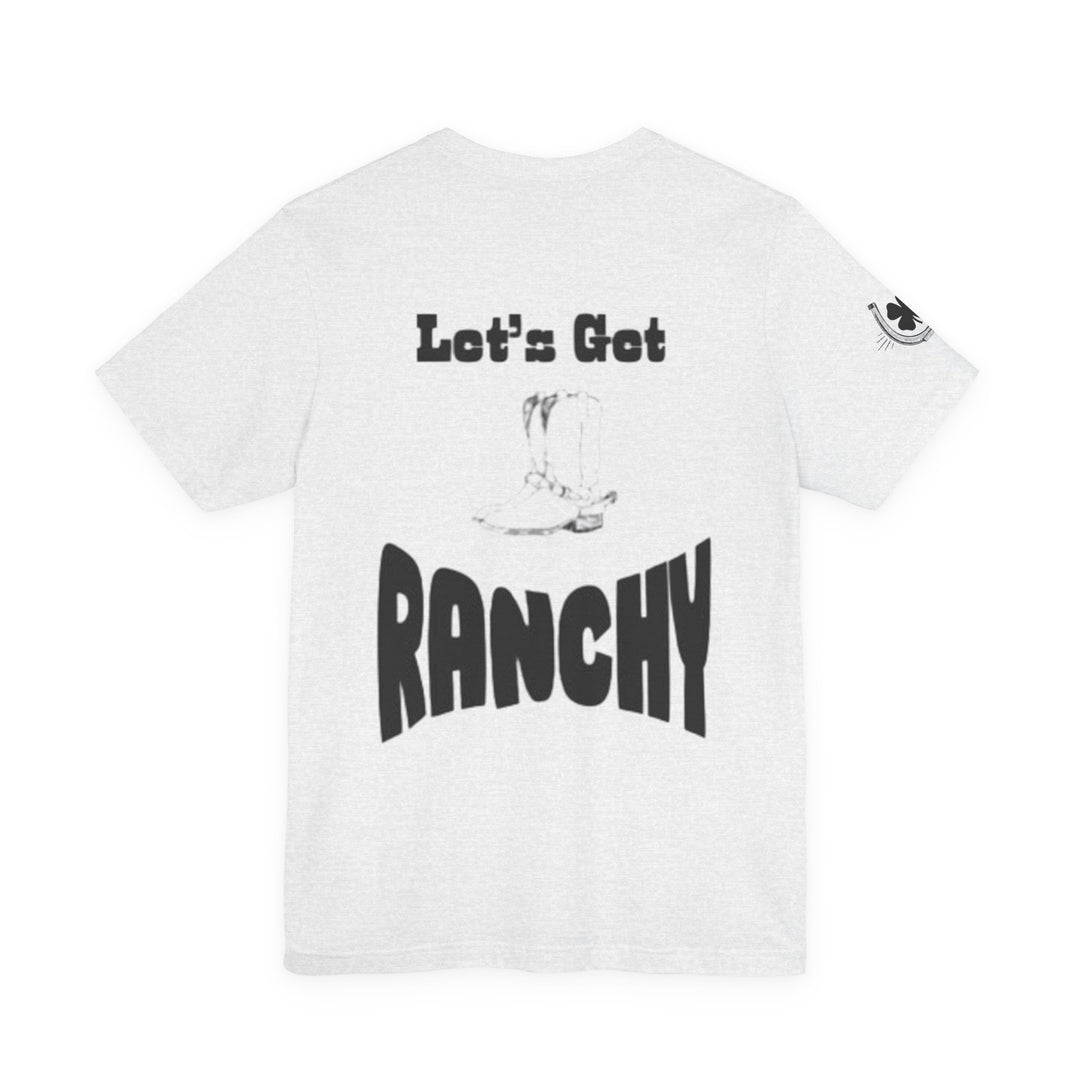 Let's get Ranchy boots Unisex Short Sleeve Tee