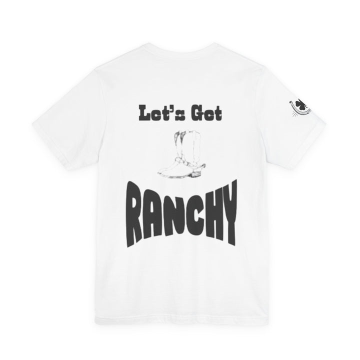 Let's get Ranchy boots Unisex Short Sleeve Tee