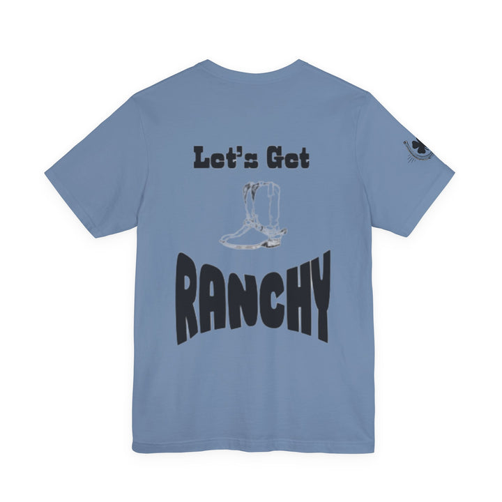 Let's get Ranchy boots Unisex Short Sleeve Tee