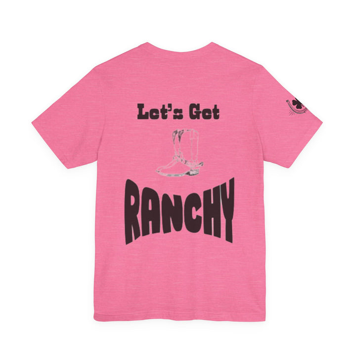 Let's get Ranchy boots Unisex Short Sleeve Tee