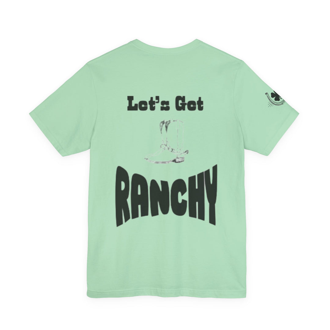 Let's get Ranchy boots Unisex Short Sleeve Tee