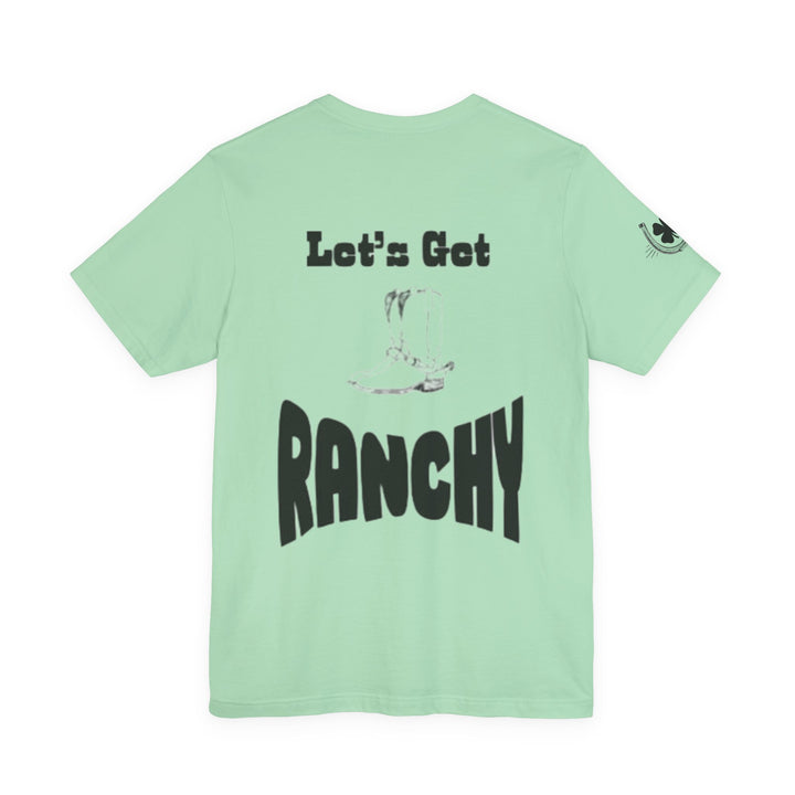 Let's get Ranchy boots Unisex Short Sleeve Tee