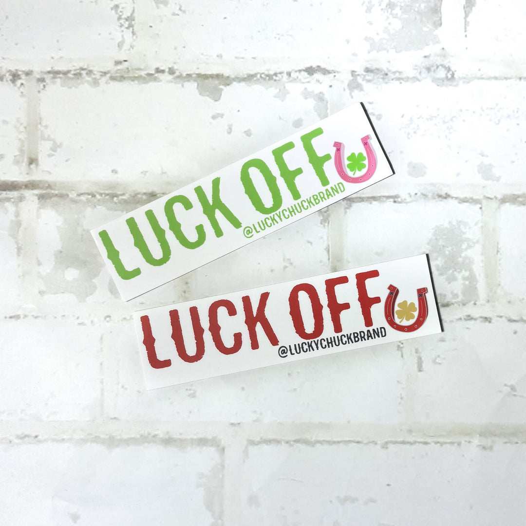 “Luck Off” Bumper Sticker