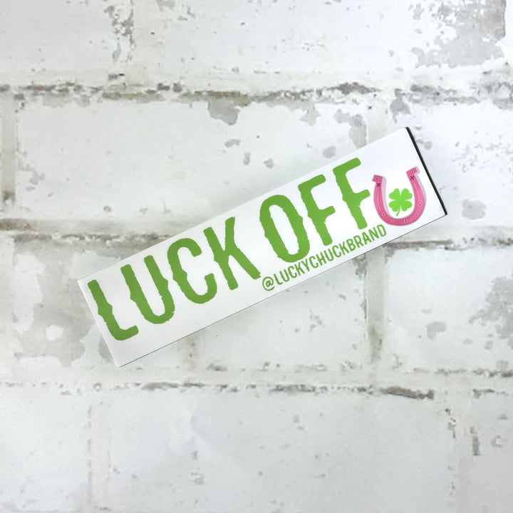 “Luck Off” Bumper Sticker